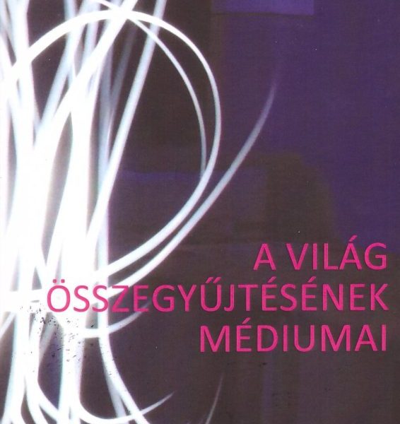 A VILÁG ÖSSZEGYŰJTÉSÉNEK MÉDIUMAI