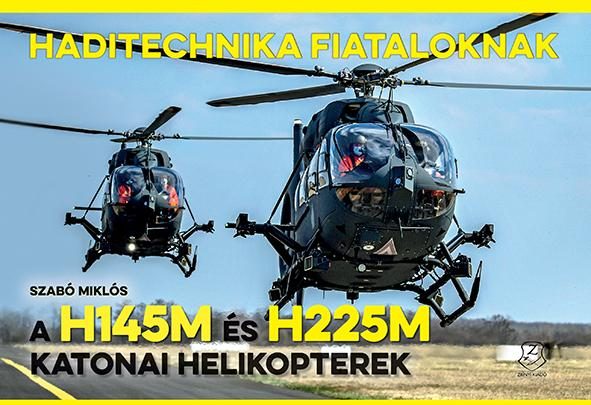A H145M ÉS H225M KATONAI HELIKOPTEREK (HADITECHNIKA FIATALOKNAK)