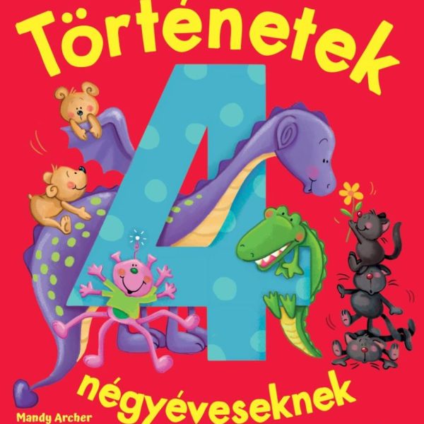 TÖRTÉNETEK NÉGYÉVESEKNEK