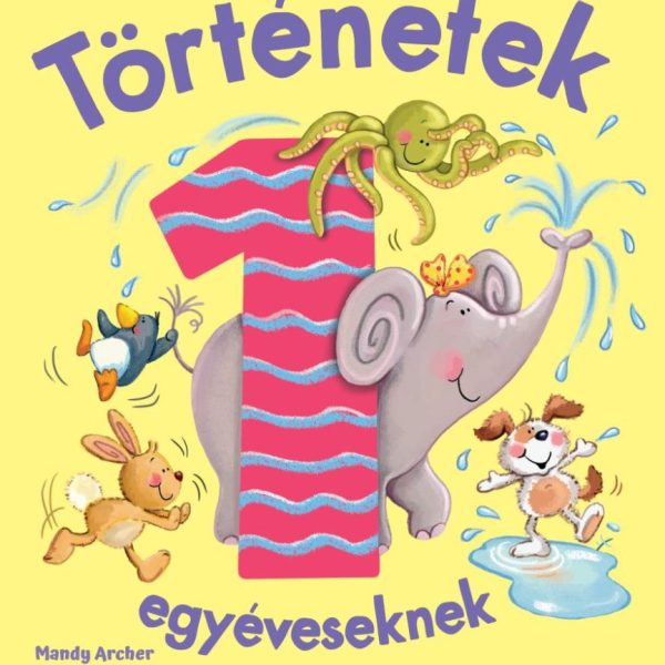 TÖRTÉNETEK EGYÉVESEKNEK