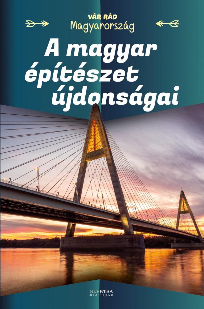 A MAGYAR ÉPÍTÉSZET ÚJDONSÁGAI - VÁR RÁD MAGYARORSZÁG