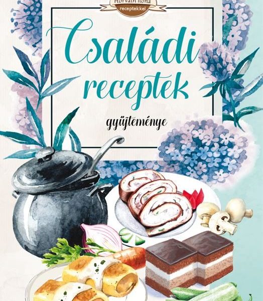 CSALÁDI RECEPTEK - GYŰJTEMÉNYE