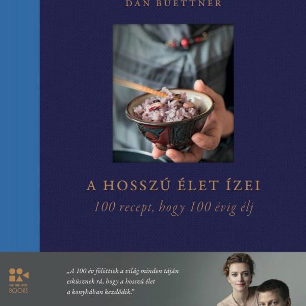 A HOSSZÚ ÉLET ÍZEI