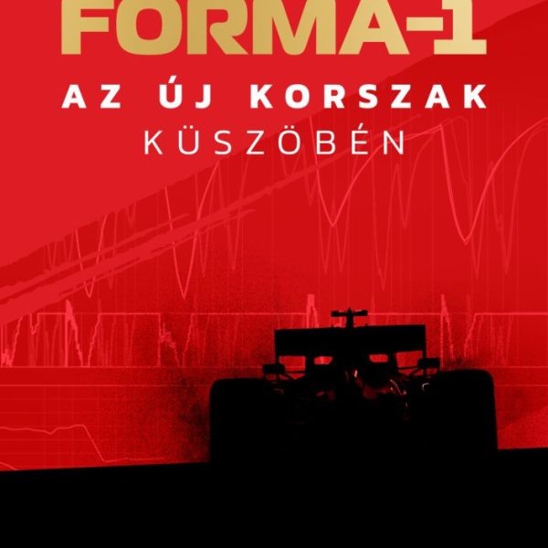 FORMA-1 - AZ ÚJ KORSZAK KÜSZÖBÉN