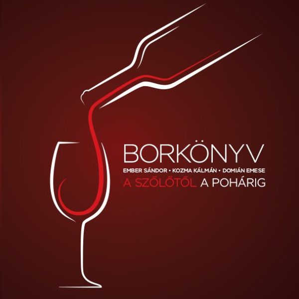 BORKÖNYV - A SZŐLŐTŐL A POHÁRIG