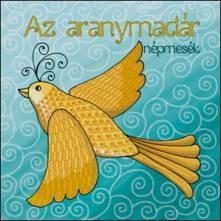 AZ ARANYMADÁR - NÉPMESÉK (HANGOSKÖNYV)