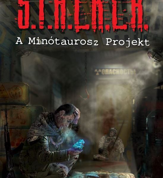 S.T.A.L.K.E.R. - A MINÓTAUROSZ PROJEKT