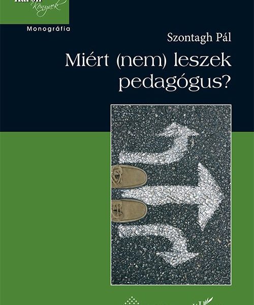 MIÉRT (NEM) LESZEK PEDAGÓGUS?