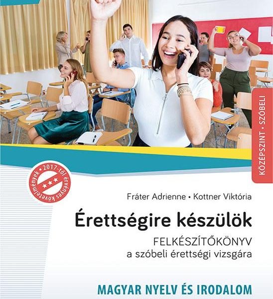 ÉRETTSÉGIRE KÉSZÜLÖK - MAGYAR NYELV ÉS IRODALOM (MS-2374U)
