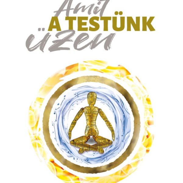 AMIT A TESTÜNK ÜZEN