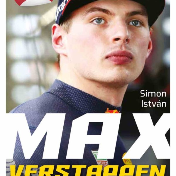MAX VERSTAPPEN - SZÜLETETT BAJNOK (MÁSODIK, BŐVÍTETT KIADÁS)