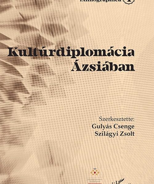 KULTÚRDIPLOMÁCIA ÁZSIÁBAN