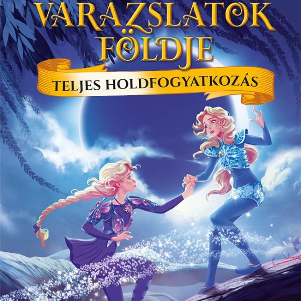 TELJES HOLDFOGYATKOZÁS - VARÁZSLATOK FÖLDJE 7.