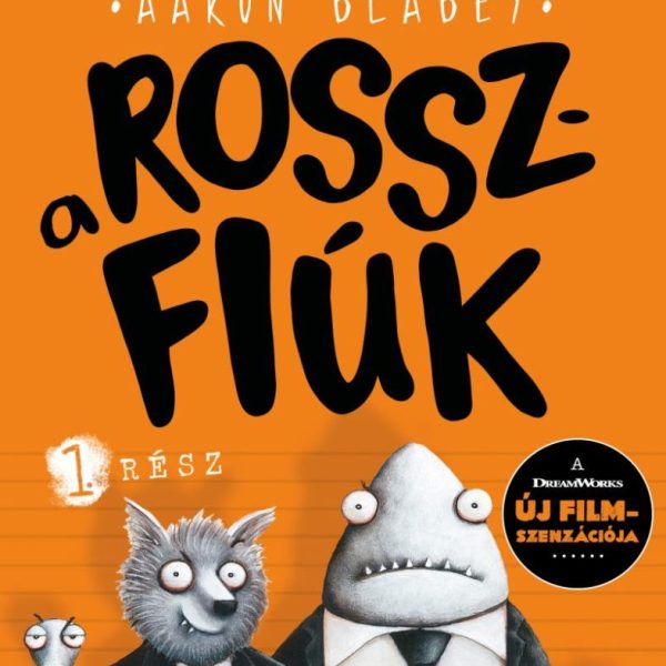 A ROSSZFIÚK 1. RÉSZ