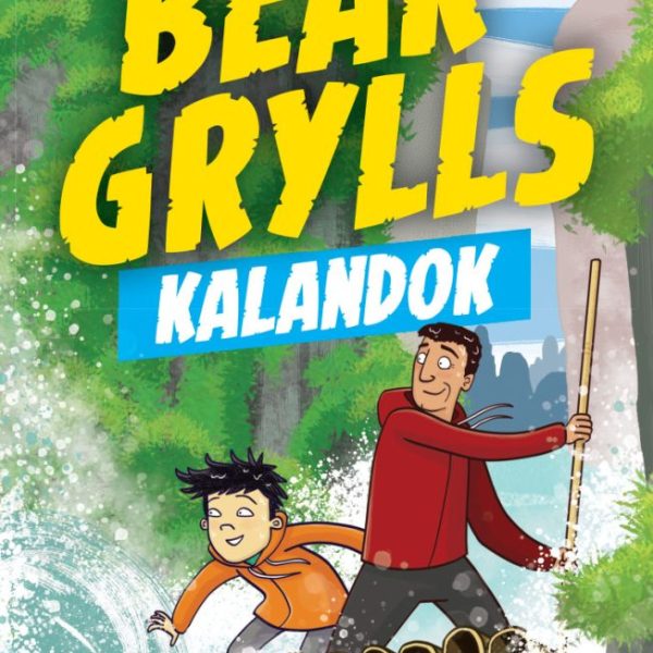 BEAR GRYLLS KALANDOK - FOLYÓ KALAND