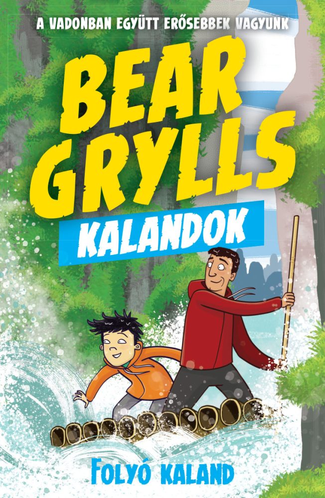 BEAR GRYLLS KALANDOK - FOLYÓ KALAND