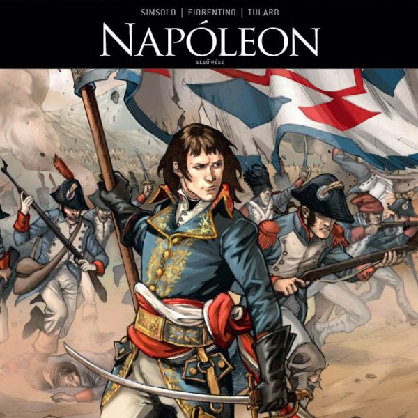 NAPÓLEON - ELSŐ RÉSZ