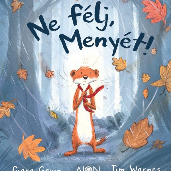 NE FÉLJ, MENYÉT!