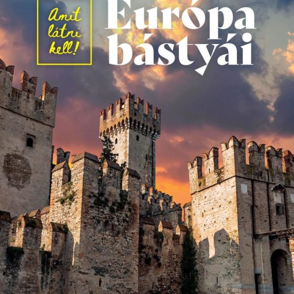 EURÓPA BÁSTYÁI - AMIT LÁTNI KELL!