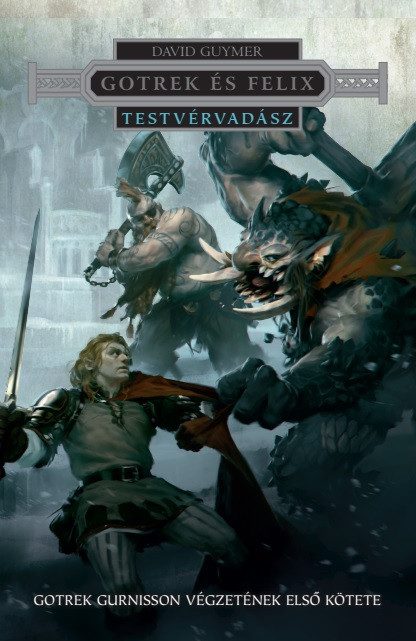 TESTVÉRVADÁSZ - GOTREK ÉS FÉLIX