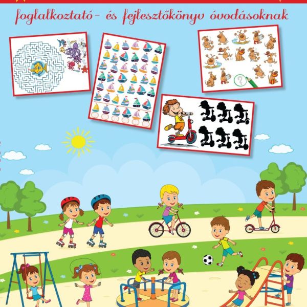 NYÁRI ÖRÖMÖK - FOGLALKOZTATÓ- ÉS FEJLESZTŐKÖNYV ÓVODÁSOKNAK