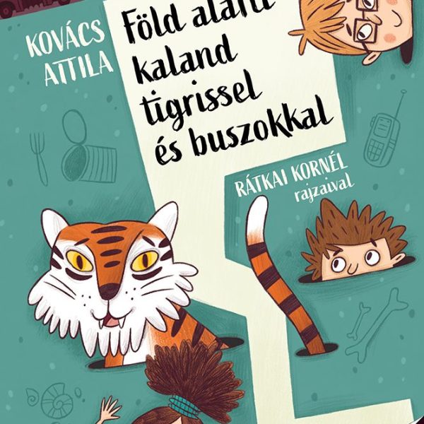 FÖLD ALATTI KALAND TIGRISSEL ÉS BUSZOKKAL
