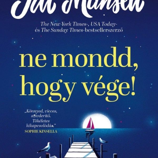 NE MONDD, HOGY VÉGE!