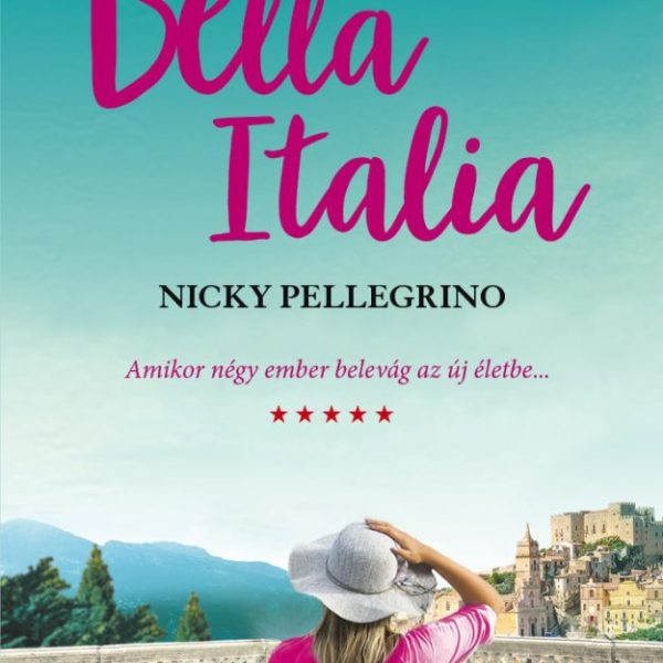 BELLA ITALIA - TITKOK,SZERELMEK ÉS AZ OLASZ KONYHA ÍZEI