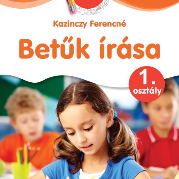 BETŰK ÍRÁSA 1. OSZTÁLY - ÜGYESKEDJ, OKOSODJ!
