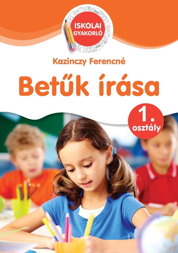 BETŰK ÍRÁSA 1. OSZTÁLY - ÜGYESKEDJ, OKOSODJ!