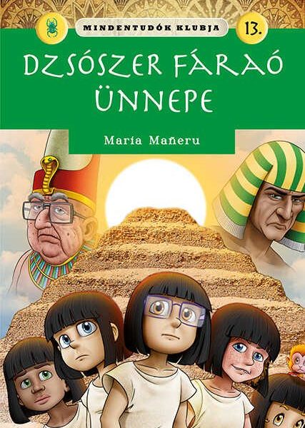 DZSÓSZER FÁRAÓ ÜNNEPE - MINDENTUDÓK KLUBJA 13.