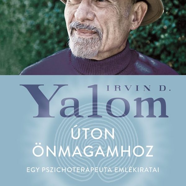 ÚTON ÖNMAGAMHOZ - EGY PSZICHOTERAPEUTA EMLÉKIRATAI - FŰZÖTT