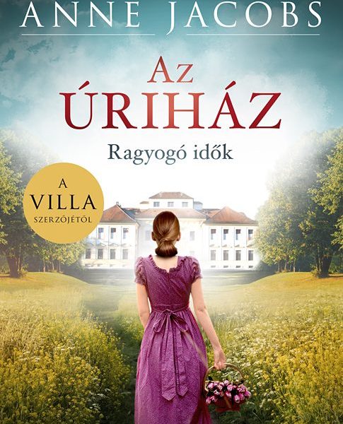AZ ÚRIHÁZ - RAGYOGÓ IDŐK
