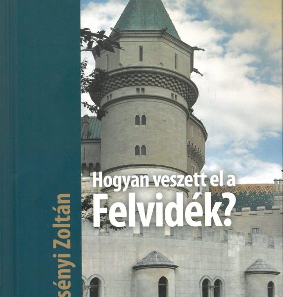 HOGYAN VESZETT EL A FELVIDÉK?