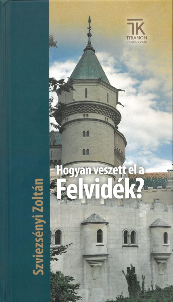 HOGYAN VESZETT EL A FELVIDÉK?