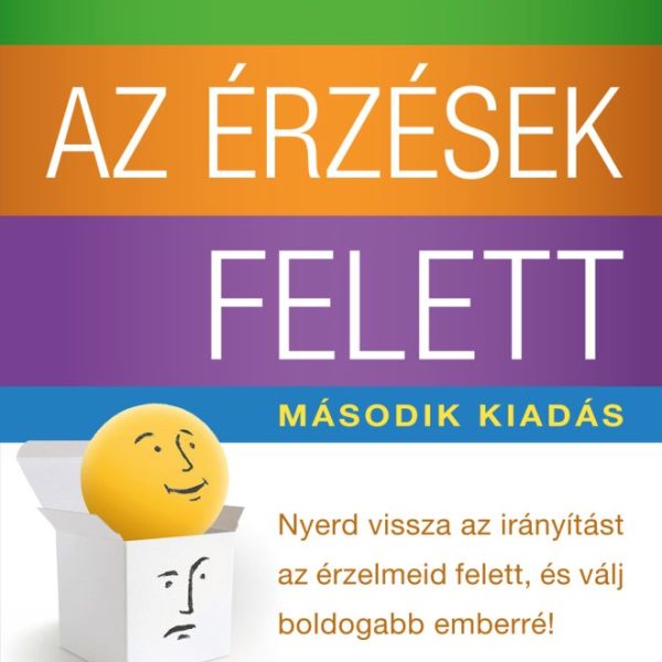 TUDATOSSÁG AZ ÉRZÉSEK FELETT