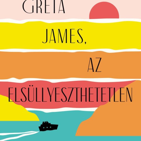 GRETA JAMES, AZ ELSÜLLYESZTHETETLEN