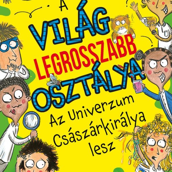 A VILÁG LEGROSSZABB OSZTÁLYA AZ UNIVERZUM CSÁSZÁRKIRÁLYA LESZ