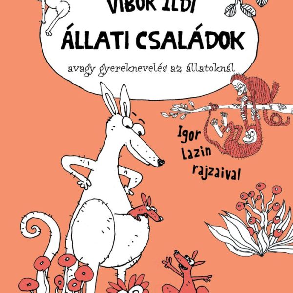 ÁLLATI CSALÁDOK - AVAGY GYEREKNEVELÉS AZ ÁLLATOKNÁL