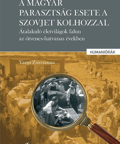 A MAGYAR PARASZTSÁG ESETE A SZOVJET KOLHOZZAL