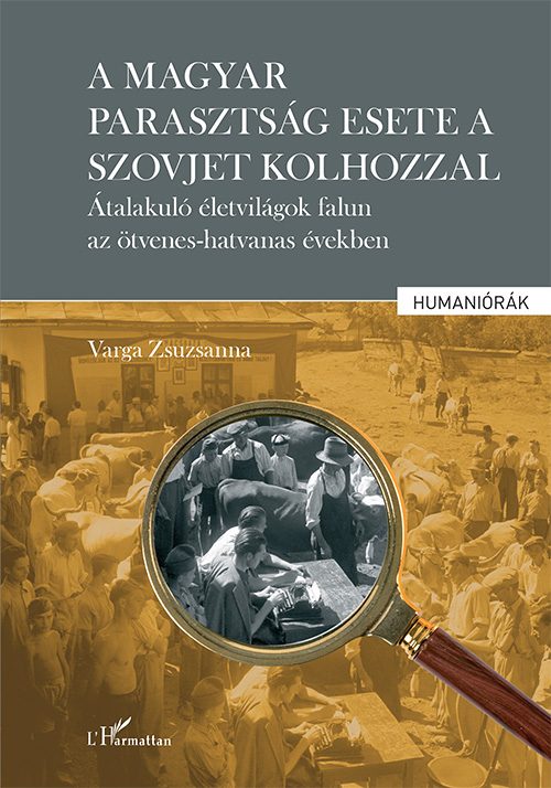 A MAGYAR PARASZTSÁG ESETE A SZOVJET KOLHOZZAL