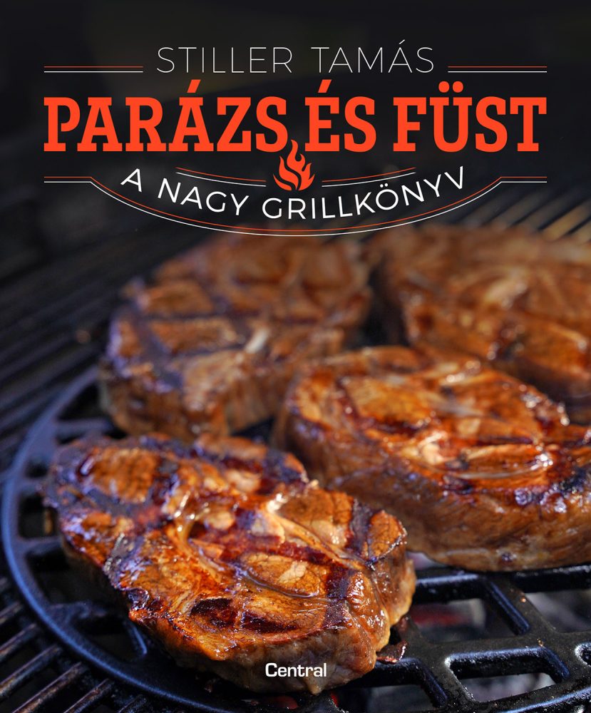 PARÁZS ÉS FÜST - A NAGY GRILLKÖNYV