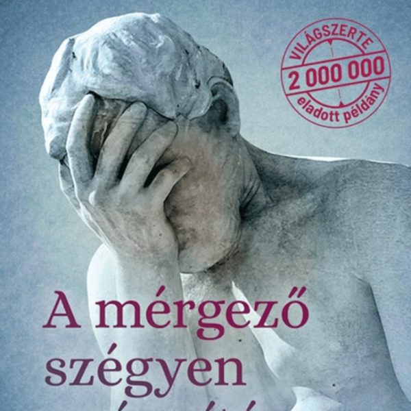 A MÉRGEZŐ SZÉGYEN GYÓGYÍTÁSA (ÚJ BORÍTÓ)