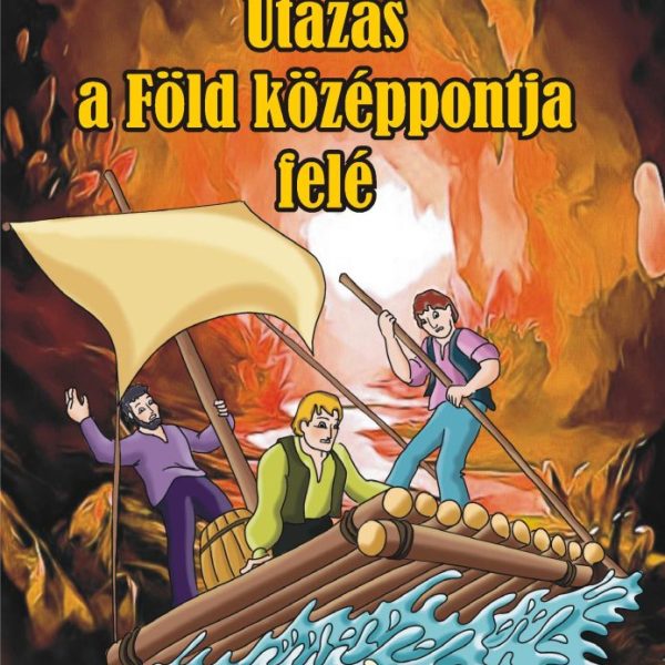 UTAZÁS A FÖLD KÖZÉPPONTJA FELÉ
