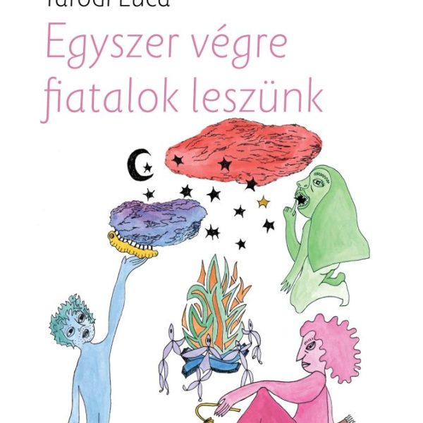 EGYSZER VÉGRE FIATALOK LESZÜNK