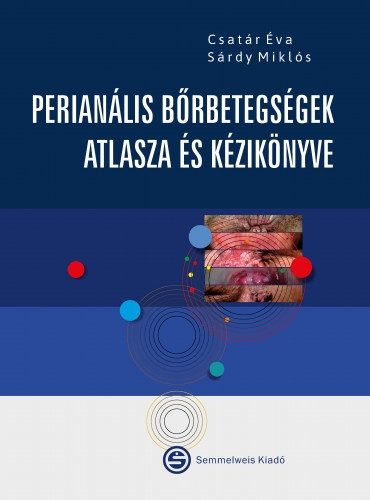 PERIANÁLIS BŐRBETEGSÉGEK ATLASZA ÉS KÉZIKÖNYVE