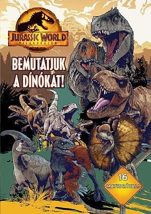 JURASSIC WORLD - BEMUTATJUK A DÍNÓKAT! (16 MATRICÁVAL)