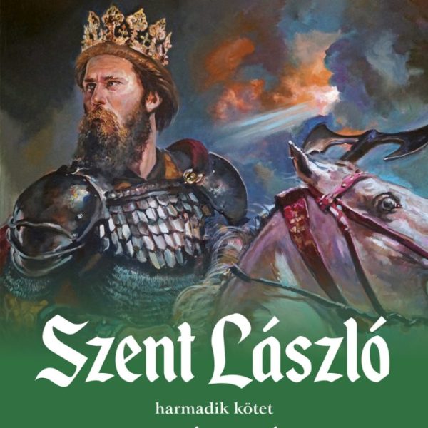 SZENT LÁSZLÓ III. - KARD ÉS GLÓRIA