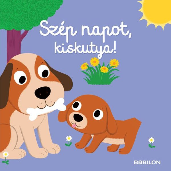 SZÉP NAPOT, KISKUTYA!