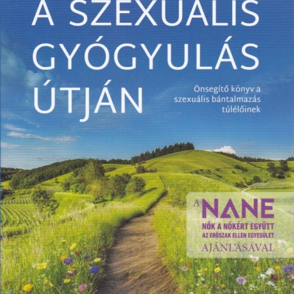 A SZEXUÁLIS GYÓGYULÁS ÚTJÁN